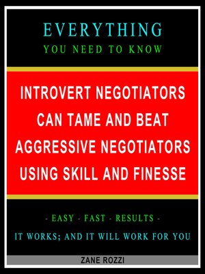 cover image of Introvert Negotiators Can Tame and Beat Aggressive Negotiators Using Skill and Finesse